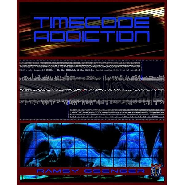 TIMECODE | ADDICTION, Ramsy Gsenger