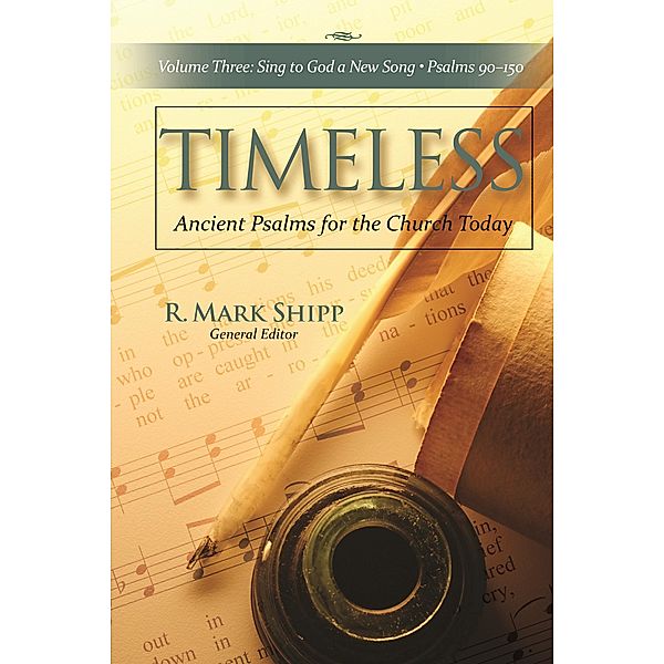 Timeless--Ancient Psalms for the Church Today, Volume Three, Mark R. Shipp