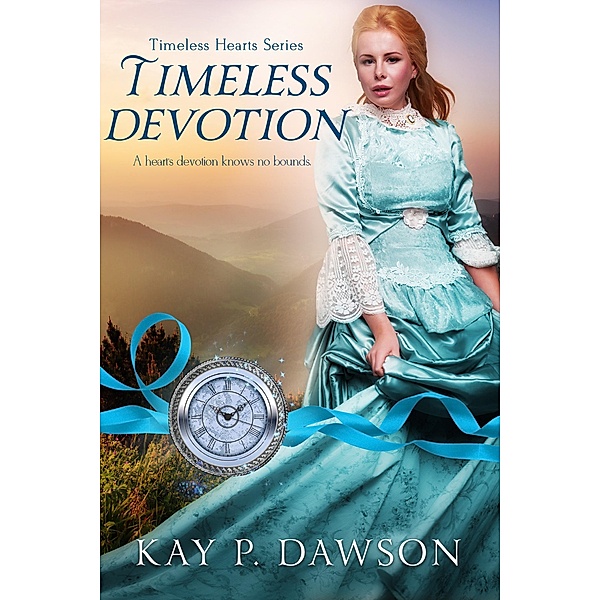 Timeless Devotion (Timeless Hearts, #3) / Timeless Hearts, Kay P. Dawson
