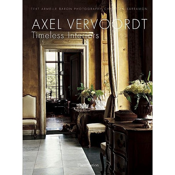 Timeless Interiors, Axel Vervoordt, Armelle Baron