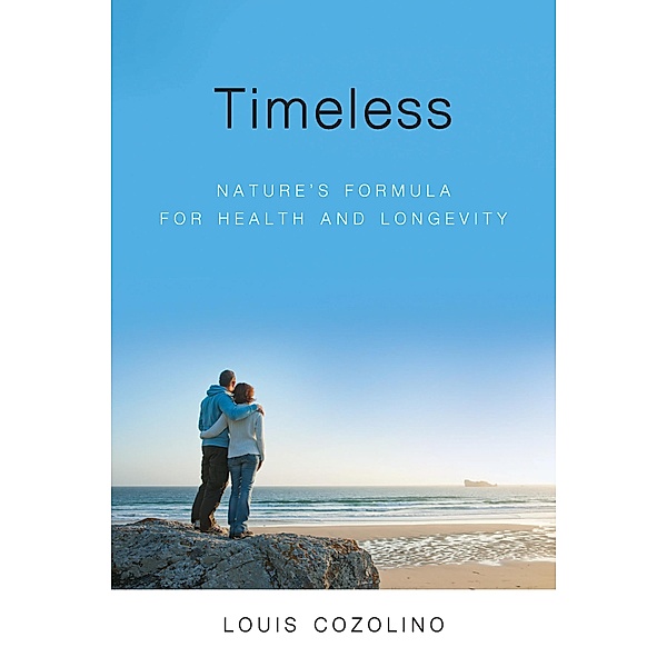 Timeless: Nature's Formula for Health and Longevity, Louis Cozolino