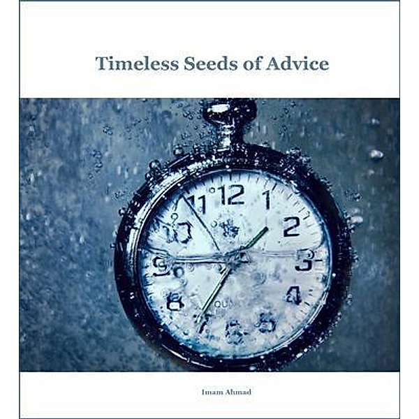 Timeless Seeds of Advice, Al-Imam Ahmad