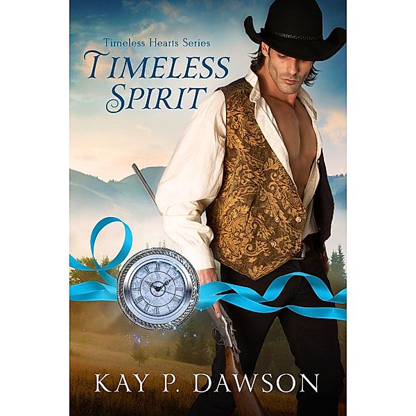 Timeless Spirit (Timeless Hearts, #1) / Timeless Hearts, Kay P. Dawson