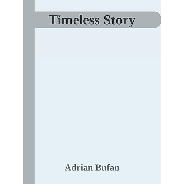 Timeless Story, Adrian Bufan