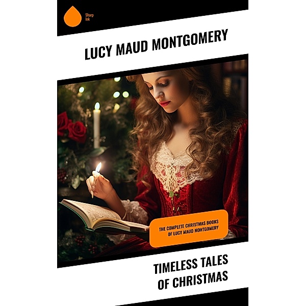 Timeless Tales of Christmas, Lucy Maud Montgomery