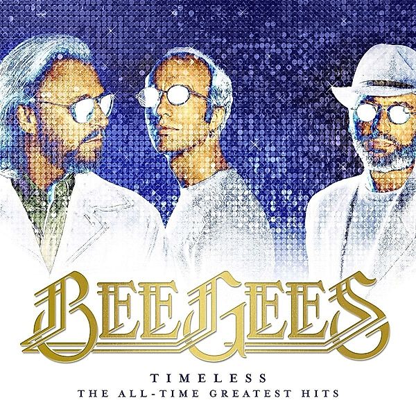 Timeless - The All-Time Greatest Hits, Bee Gees