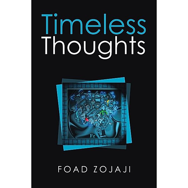 Timeless Thoughts, Foad Zojaji