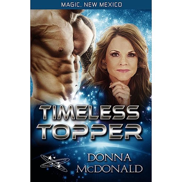 Timeless Topper: Magic, New Mexico (My Crazy Alien Romance, #3) / My Crazy Alien Romance, Donna McDonald