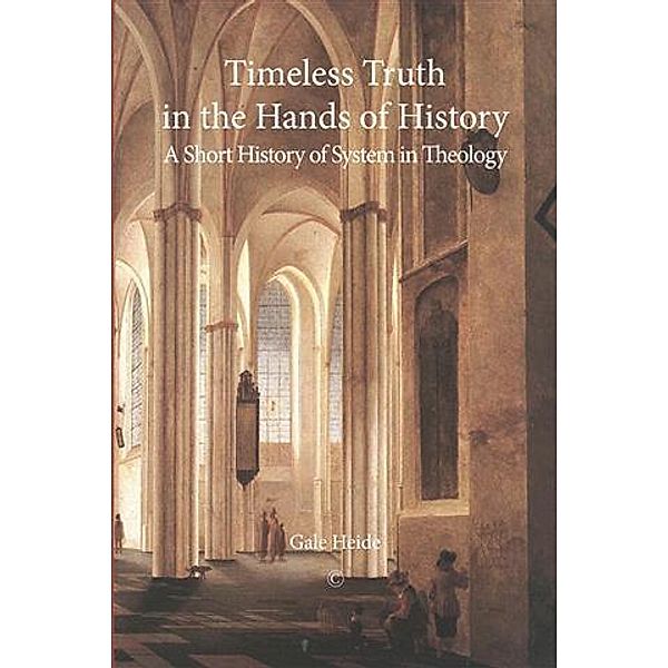 Timeless Truth in the Hands of History, Gale Heide