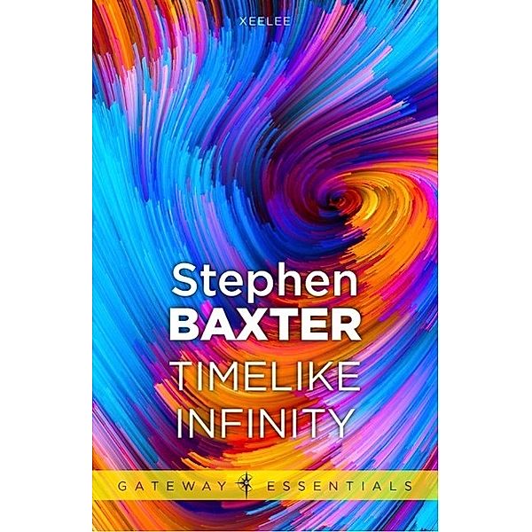 Timelike Infinity / Gateway Essentials Bd.331, Stephen Baxter