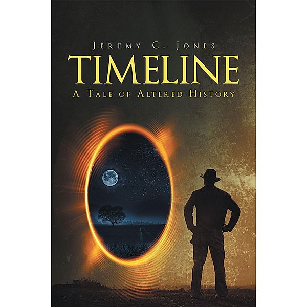 Timeline: A Tale of Altered History, Jeremy C. Jones