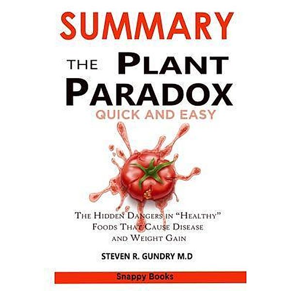 Timeline Publisher: SUMMARY OF The Plant Paradox Quick and Easy, Alex Jones, Smile Publishers