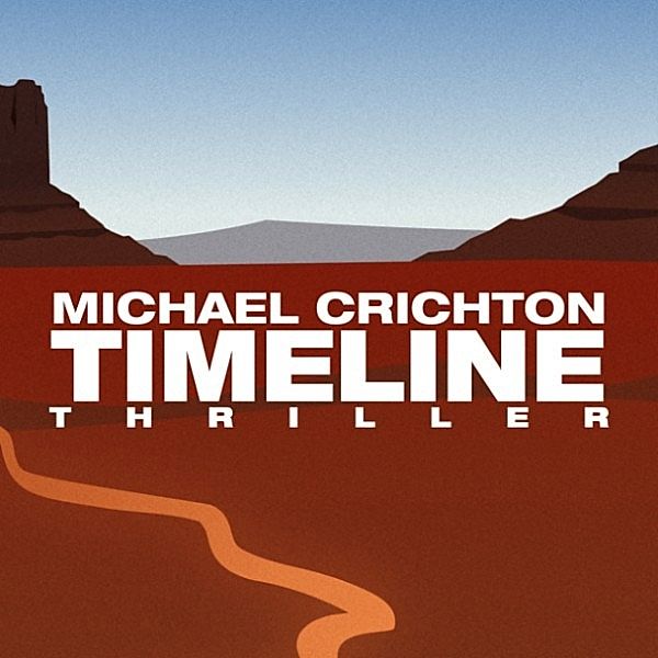 Timeline - rejsen til fortiden (uforkortet), Michael Crichton