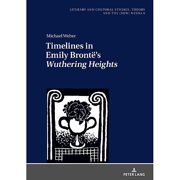Timelines in Emily Bronte's Wuthering Heights, Weber Michael Weber