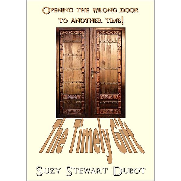 Timely Gift / Suzy Stewart Dubot, Suzy Stewart Dubot