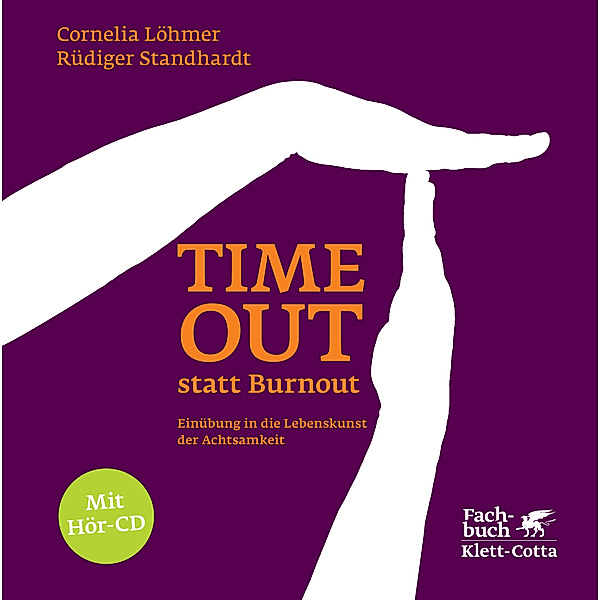 Timeout statt Burnout (Fachratgeber Klett-Cotta), Cornelia Löhmer, Rüdiger Standhardt