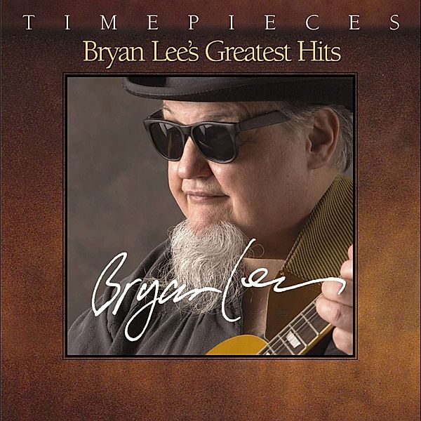 Timepieces: Greatest Hits, Bryan Lee
