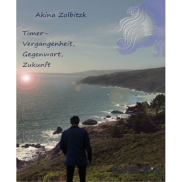 Timer-Vergangenheit, Gegenwart, Zukunft, Akina Zolbitzk