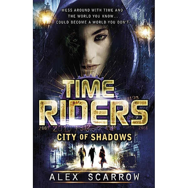 TimeRiders: City of Shadows (Book 6) / TimeRiders, Alex Scarrow