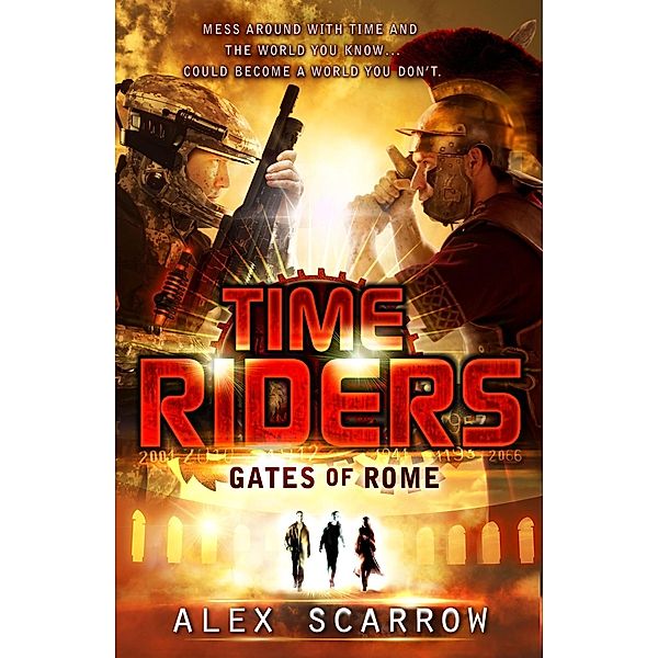 TimeRiders: Gates of Rome (Book 5) / TimeRiders, Alex Scarrow