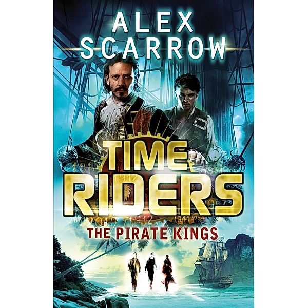 TimeRiders: The Pirate Kings (Book 7) / TimeRiders, Alex Scarrow