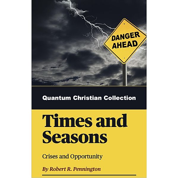 Times and Seasons (Quantum Christianity, #4) / Quantum Christianity, Robert Pennington