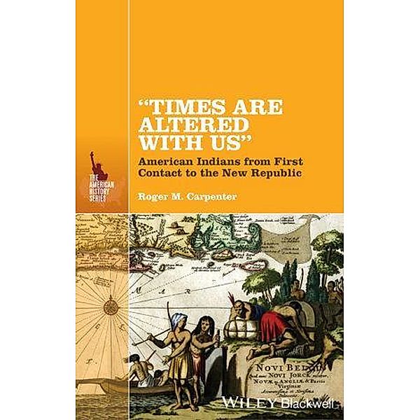 Times Are Altered with Us / The American History Series, Roger M. Carpenter