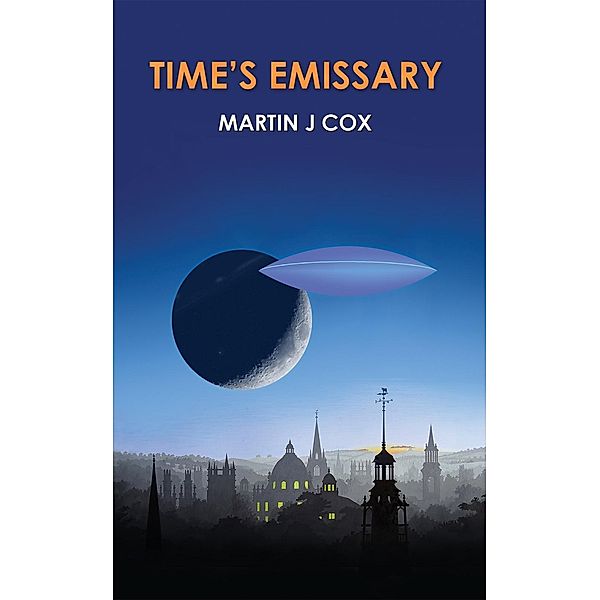 Time's Emissary / Austin Macauley Publishers, Martin J Cox