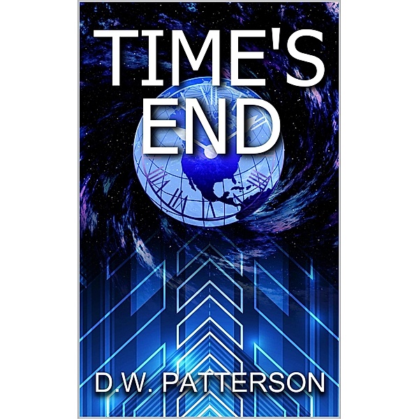 Time's End (Time Series, #2) / Time Series, D. W. Patterson