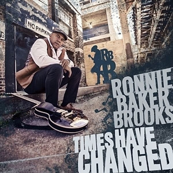 Times Have Changed, Ronnie Baker Brooks