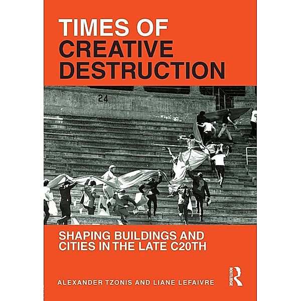 Times of Creative Destruction, Alexander Tzonis, Liane Lefaivre