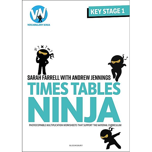 Times Tables Ninja for KS1 / Bloomsbury Education, Sarah Farrell