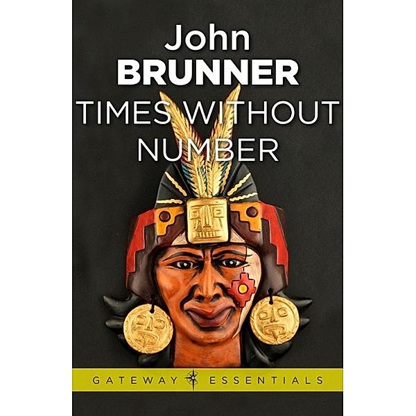 Times Without Number / Gateway Essentials Bd.32, John Brunner