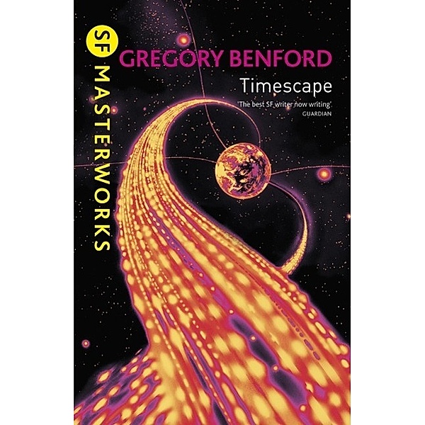Timescape / S.F. MASTERWORKS Bd.47, Gregory Benford