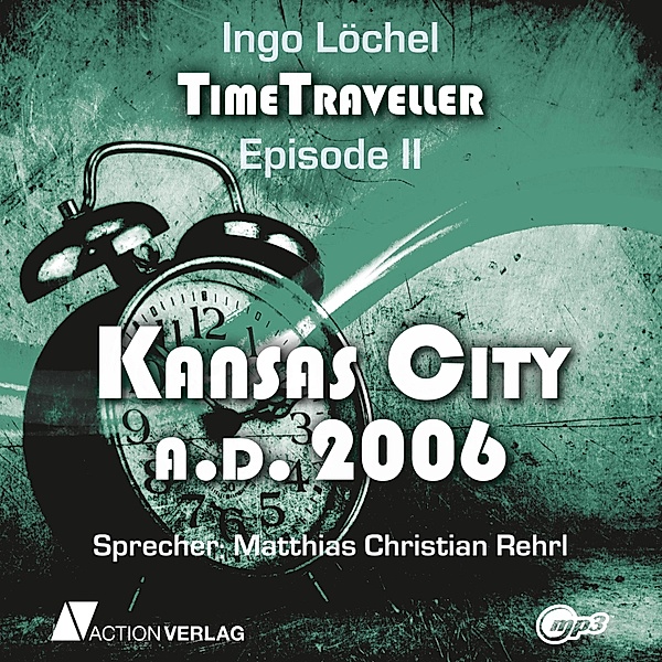 Timetraveller - 2 - Timetraveller - Folge 02, Ingo Löchel