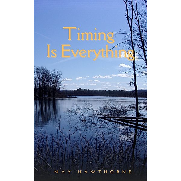 Timing Is Everything, May Hawthorne