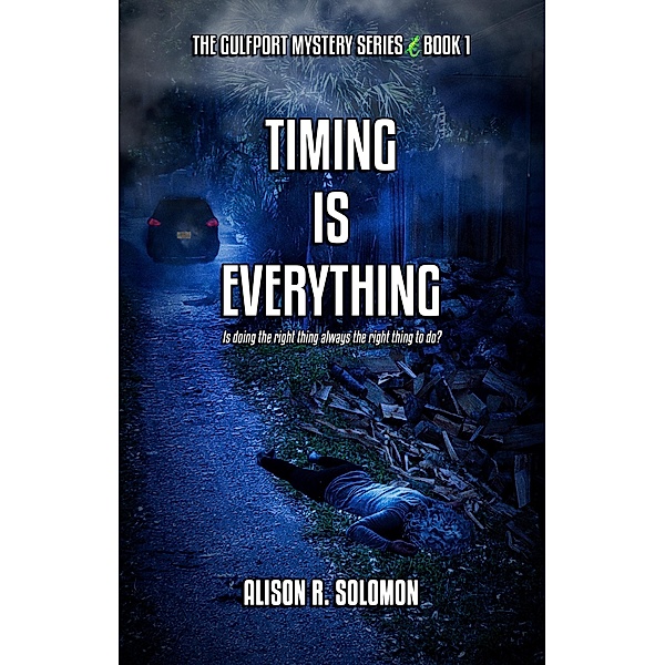 Timing Is Everything (The Gulfport Mystery Series, #1) / The Gulfport Mystery Series, Alison R. Solomon