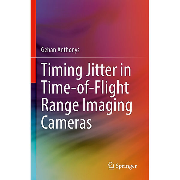 Timing Jitter in Time-of-Flight Range Imaging Cameras, Gehan Anthonys