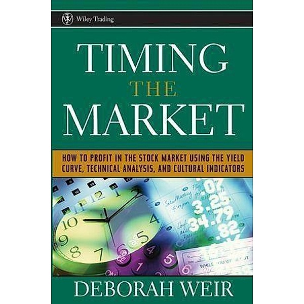 Timing the Market / Wiley Trading Series, Deborah Weir