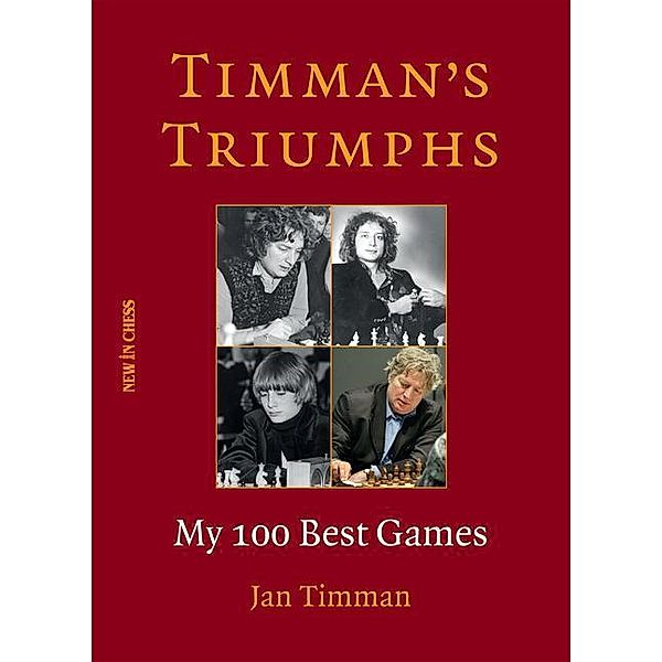 Timman`s Triumphs, Jan Timman