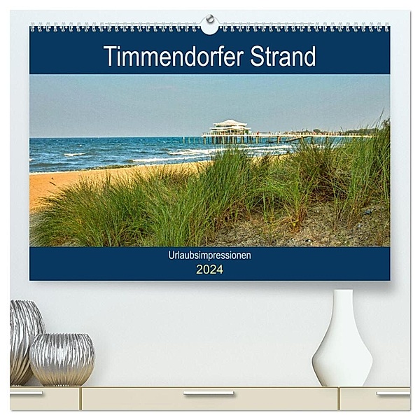 Timmendorfer Strand - Urlaubsimpressionen (hochwertiger Premium Wandkalender 2024 DIN A2 quer), Kunstdruck in Hochglanz, Andrea Potratz