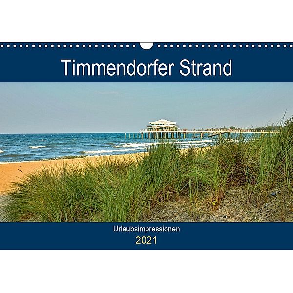 Timmendorfer Strand - Urlaubsimpressionen (Wandkalender 2021 DIN A3 quer), Andrea Potratz