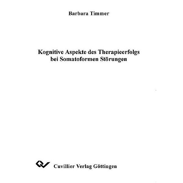 Timmer, B: Kognitive Aspekte des Therapieerfolgs bei Somatof, Barbara Timmer