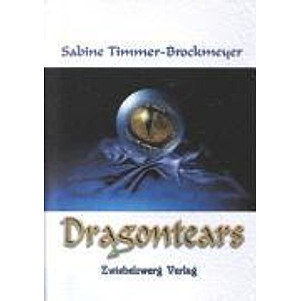 Timmer-Brockmeyer, S: Dragontears, Sabine Timmer-Brockmeyer