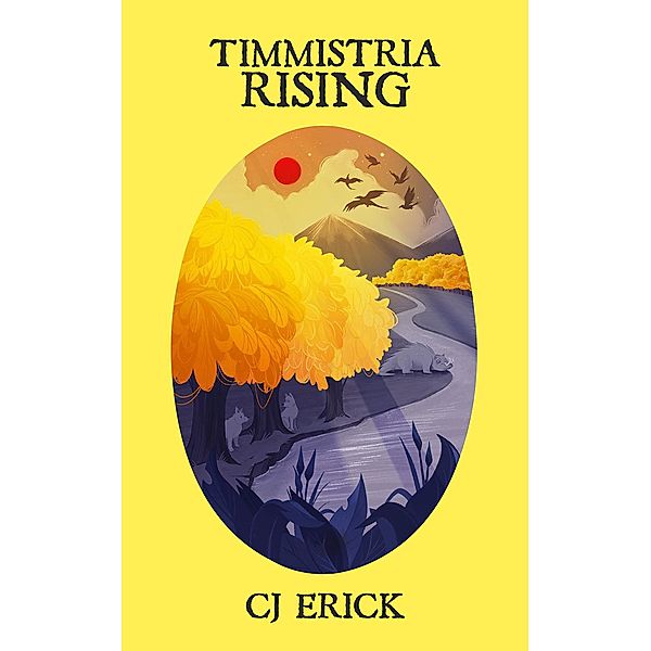 Timmistria Rising (Yellow World, #2) / Yellow World, Cj Erick