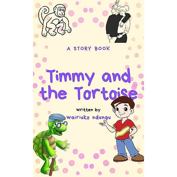 Timmy and the Tortoise: A Story of Friendship, Wisdom, and Life Lessons (Storybook for children, #1) / Storybook for children, Victor Wairiuko