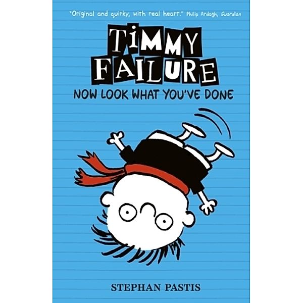 Timmy Failure: Now Look What You've Done, Stephan Pastis