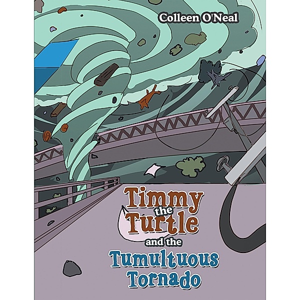 Timmy the Turtle and the Tumultuous Tornado, Colleen O'Neal