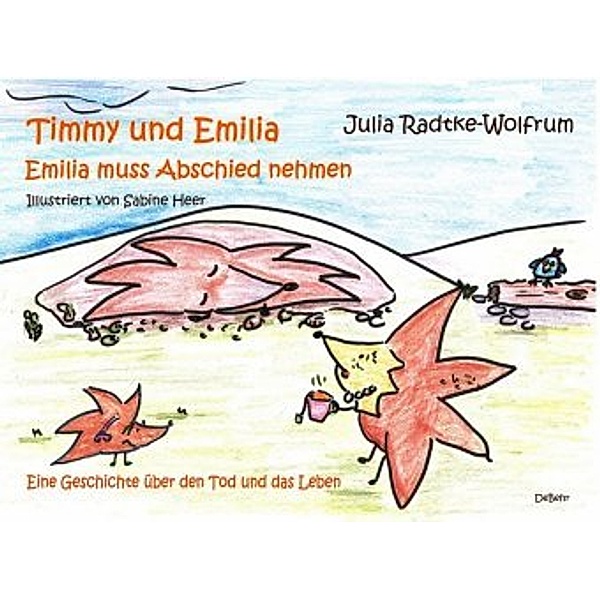 Timmy und Emilia - Emilia muss Abschied nehmen, Julia Radtke-Wolfrum