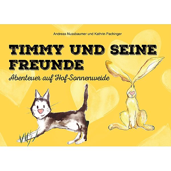 Timmy und seine Freunde / Abenteuer auf Hof-Sonnenweide Bd.1, Andreas Nussbaumer